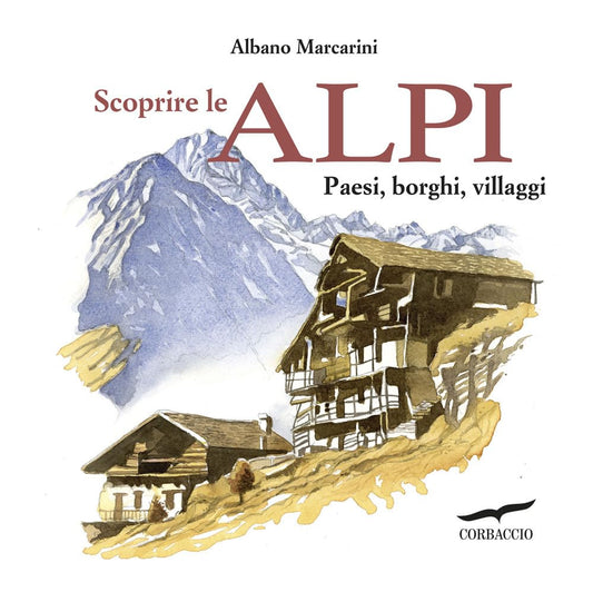 SCOPRIRE LE ALPI • Albano Marcarini