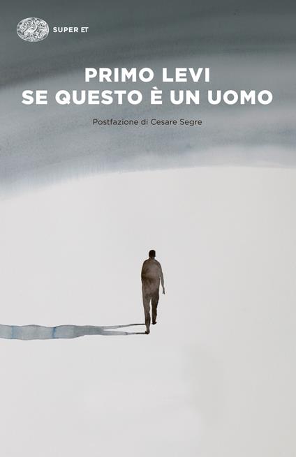 SE QUESTO È UN UOMO • Primo Levi