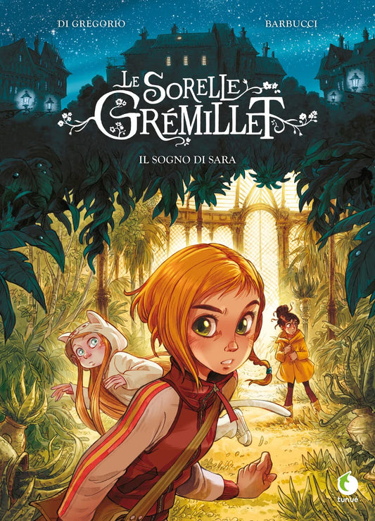 I MISTERIOSI SEGRETI DELLE SORELLE GREMILLET. IL SOGNO DI SARA • A. Barbucci, G. Gregorio
