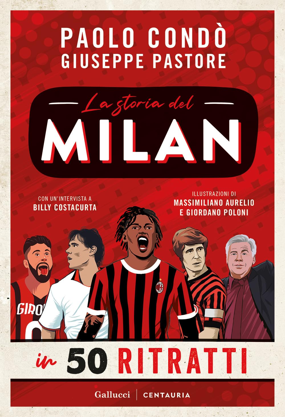 LA STORIA DEL MILAN IN 50 RITRATTI
