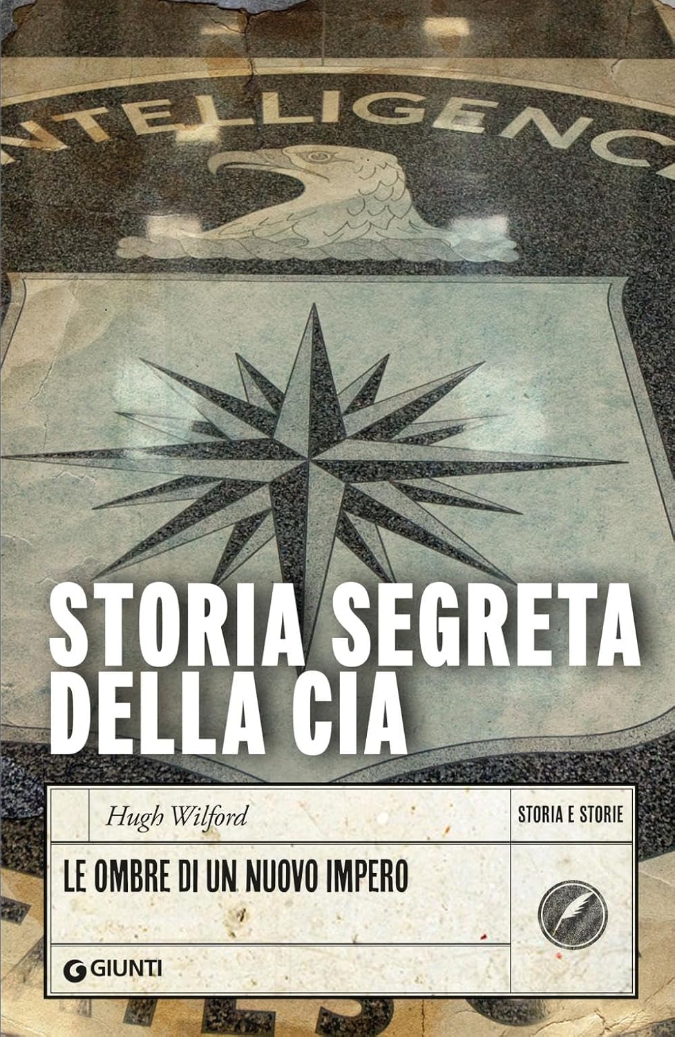 STORIA SEGRETA DELLA CIA • Hugh Wilford