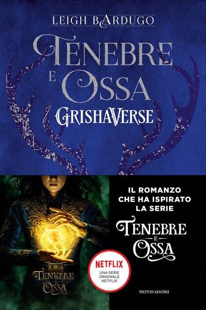 TENEBRE E OSSA. GRISHAVERSE • Leigh Bardugo