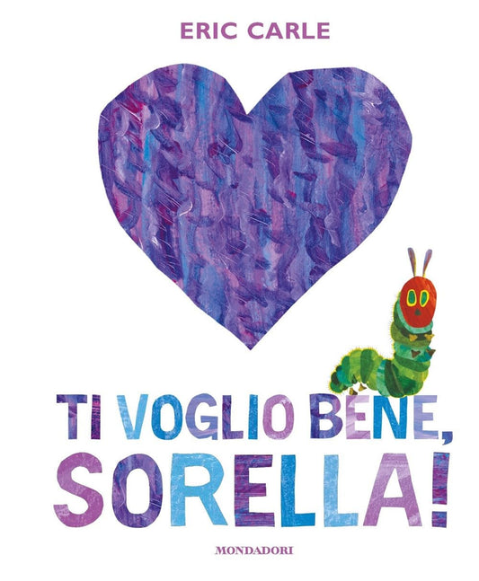 TI VOGLIO BENE, SORELLA! • Eric Carle