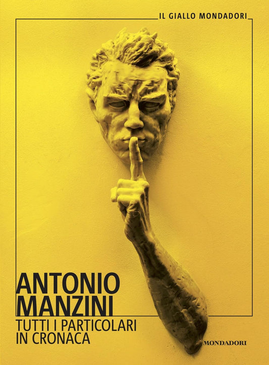 TUTTI I PARTICOLARI IN CRONACA • Antonio Manzini