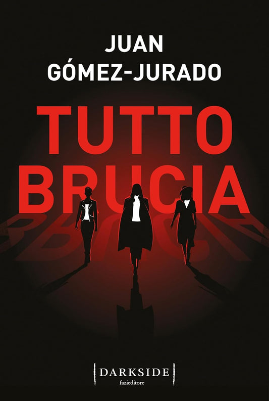 TUTTO BRUCIA • Juan Gómez-Jurado