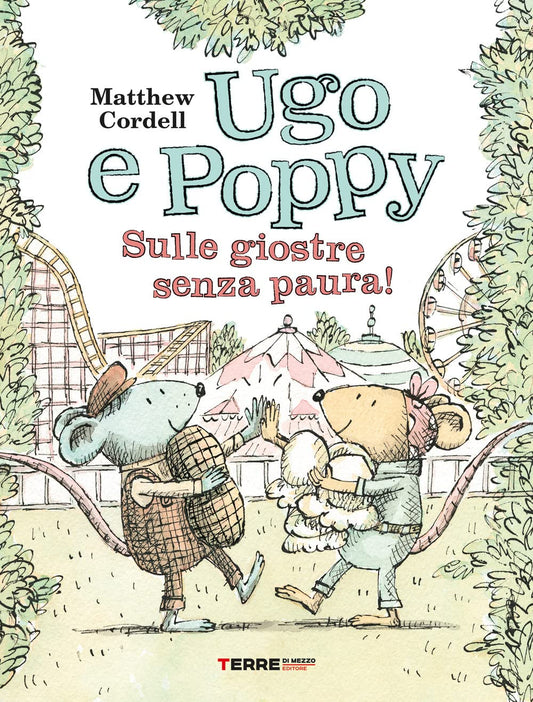 UGO E POPPY: SULLE GIOSTRE SENZA PAURA! • Matthew Cordell