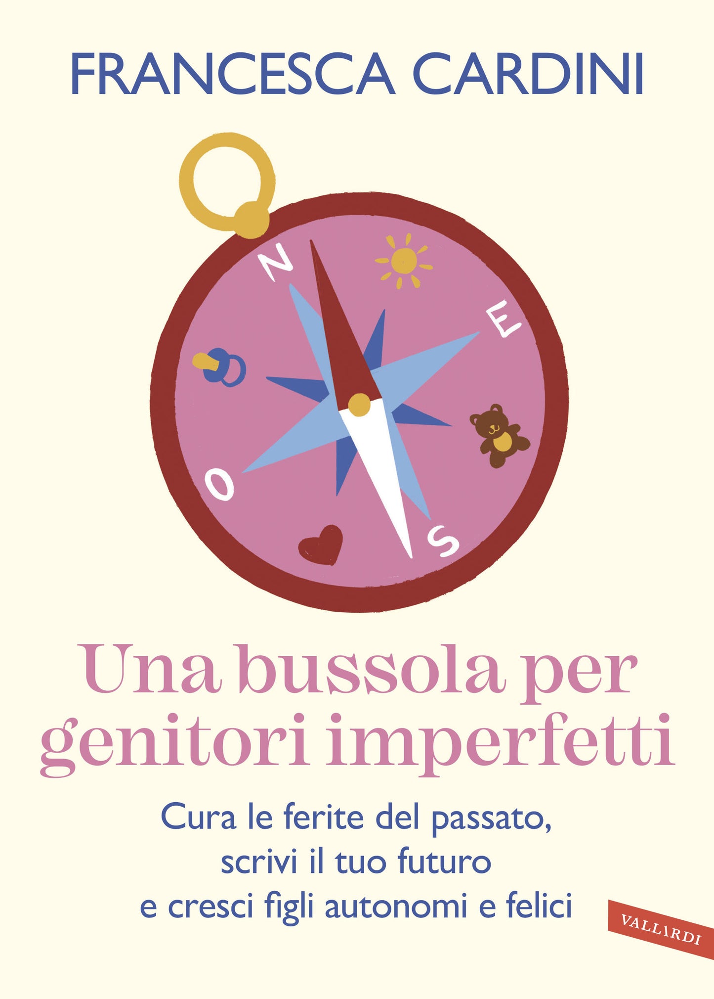 BUSSOLA PER GENITORI IMPERFETTI • Francesca Cardini