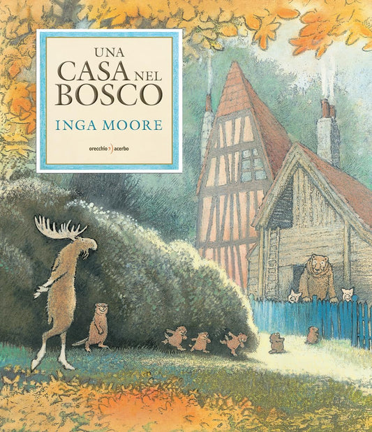 UNA CASA NEL BOSCO • Inga Moore