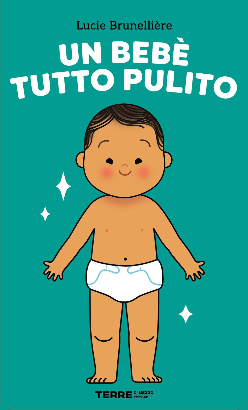 UN BEBÈ TUTTO PULITO • Lucie Brunelliere