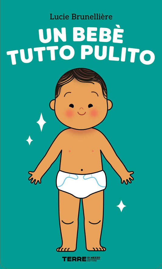 UN BEBÈ TUTTO PULITO • Lucie Brunelliere