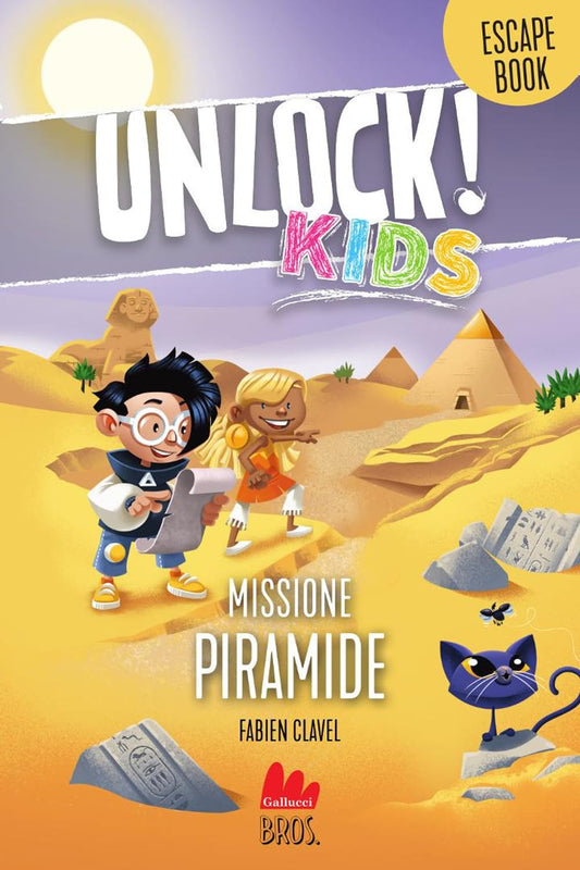 ESCAPE BOOK: UNLOCK KIDS. MISSIONE PIRAMIDI • Fabien Clavel