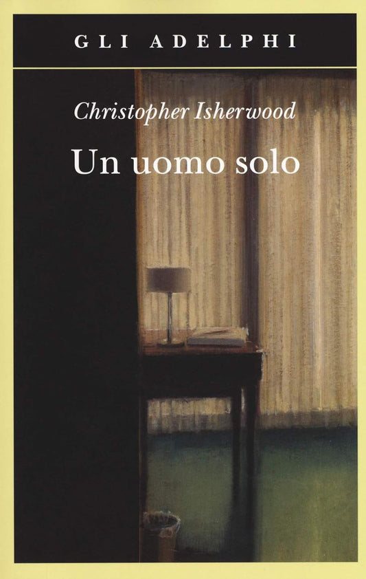 UN UOMO SOLO • Christopher Isherwood