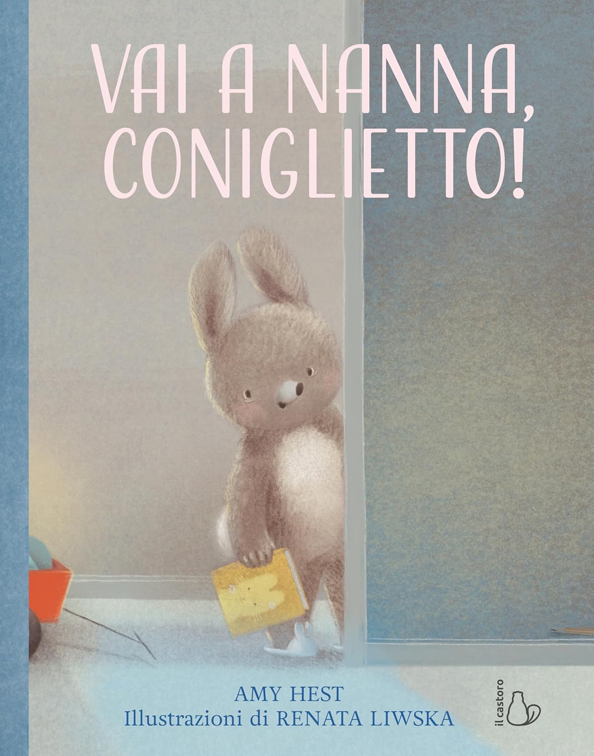 VAI A NANNA, CONIGLIETTO! • A. Hest, R. Liwska
