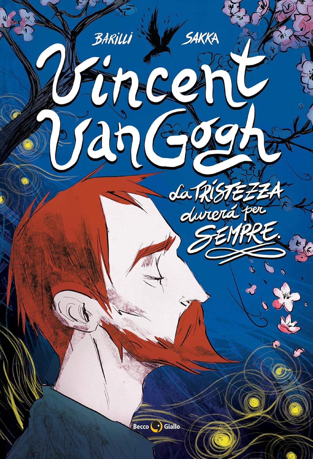 VINCENT VAN GOGH: la tristezza durerà per sempre • F. Barilli, Sakka