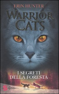 WARRIOR CATS N.3: I SEGRETI DELLA FORESTA • Erin Hunter