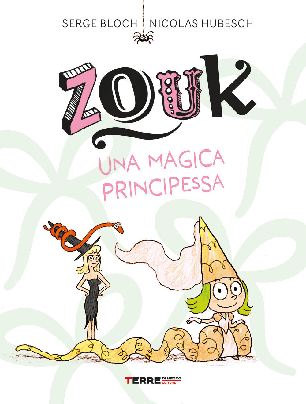 ZOUK. UNA MAGICA PRINCIPESSA • S. Bloch, N. Hubesch