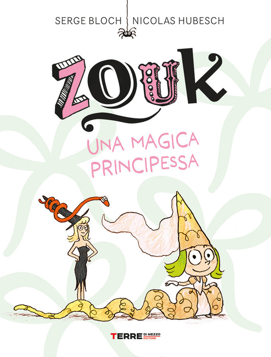 ZOUK. UNA MAGICA PRINCIPESSA • S. Bloch, N. Hubesch